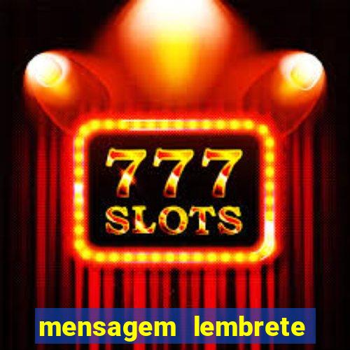 mensagem lembrete de vencimento para cliente